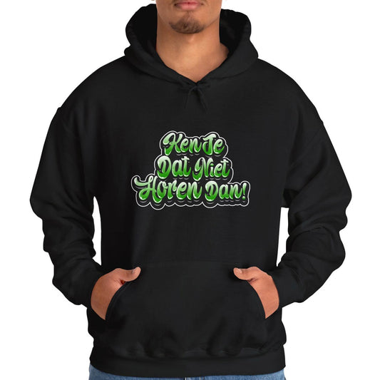 Hoodie relax - Ken je dat niet horen dan