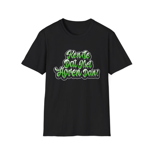 T-shirt regular - Ken je dat niet horen dan