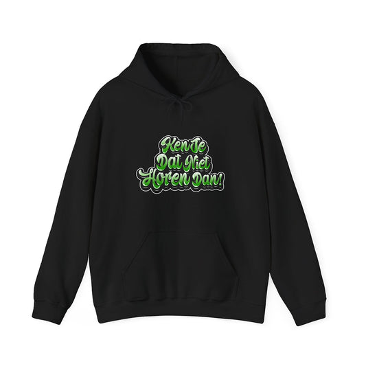 Hoodie relax - Ken je dat niet horen dan