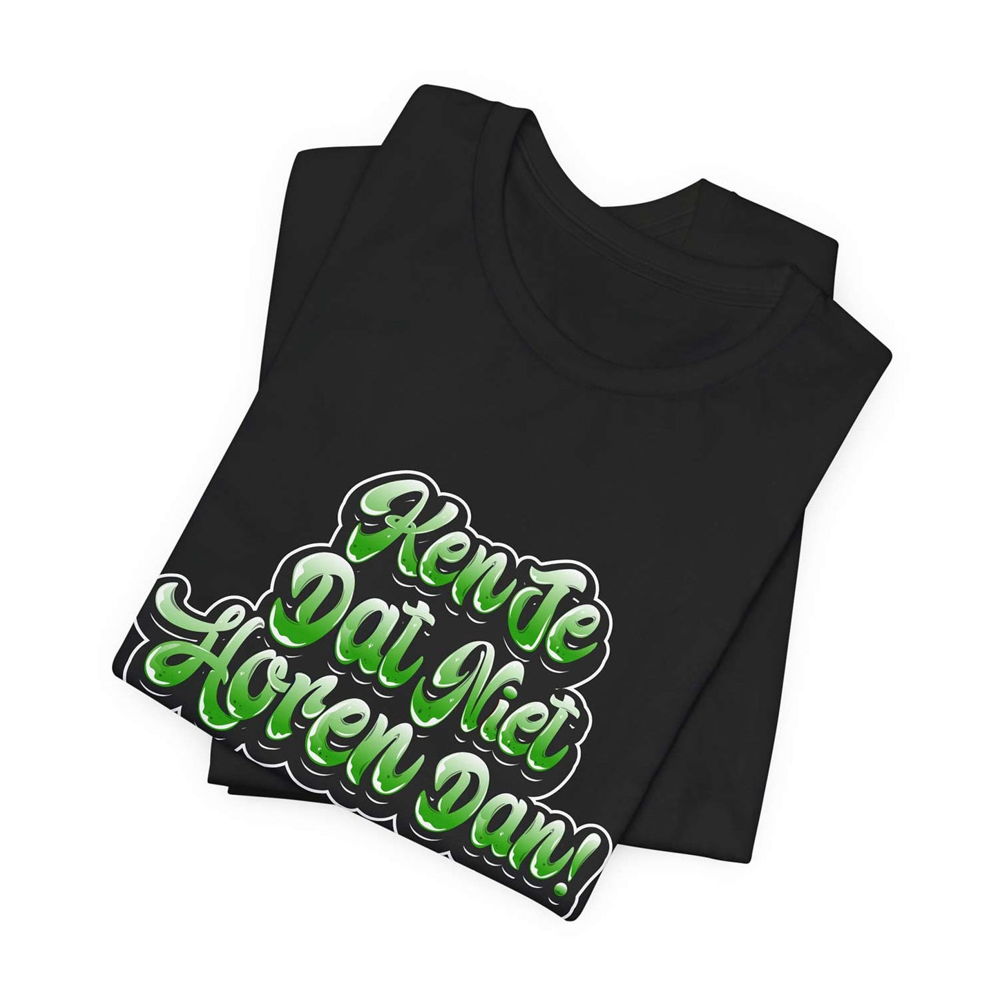 T-shirt regular - Ken je dat niet horen dan