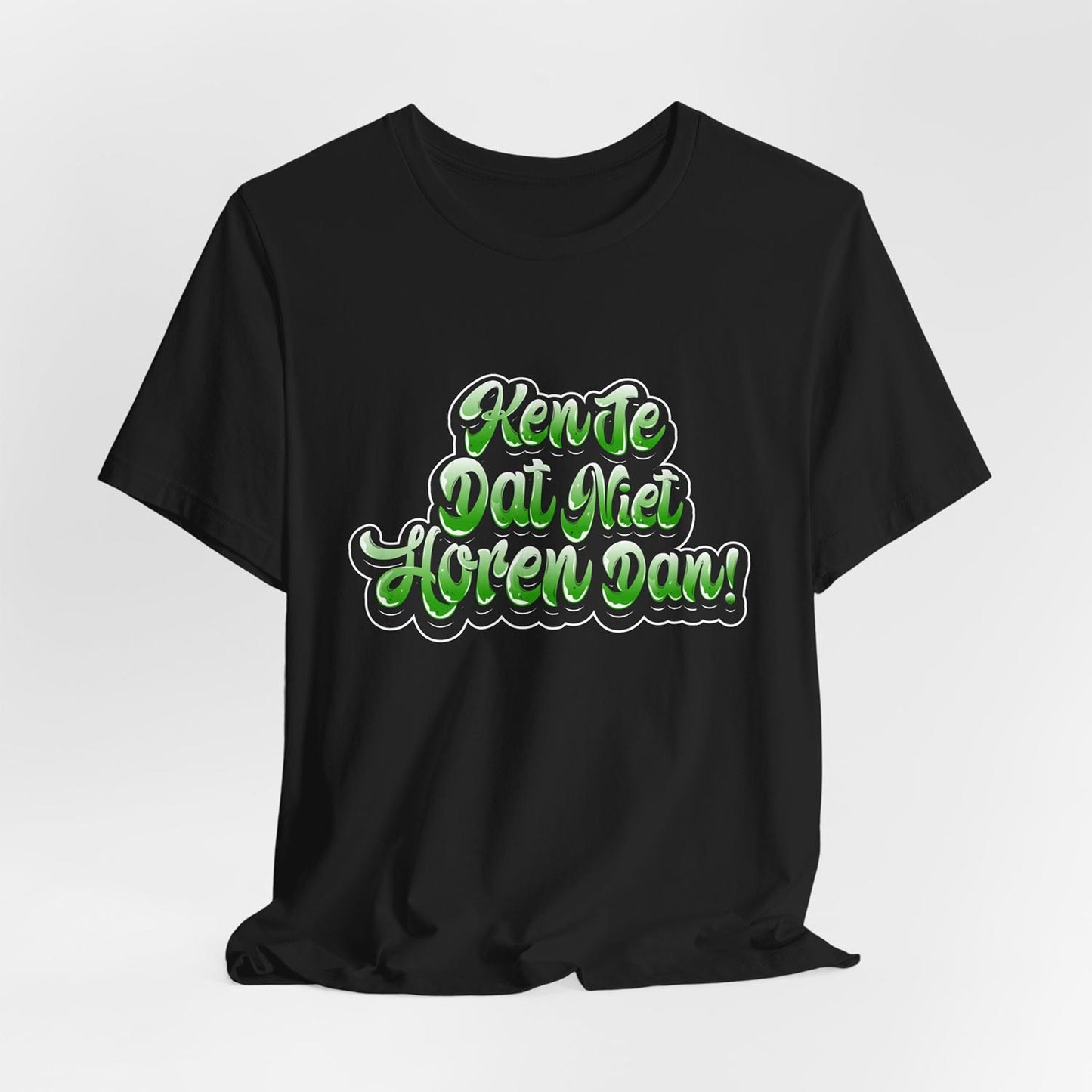 T-shirt regular - Ken je dat niet horen dan